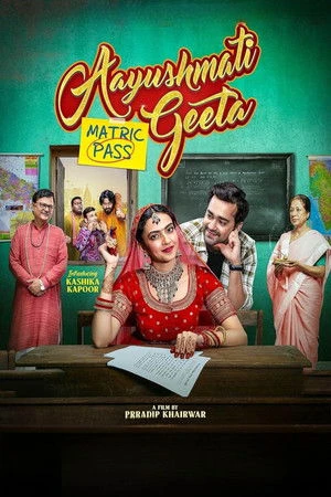 Aayushmati Geeta Matric Pass 2024 Hindi Dual Audio Movie Poster