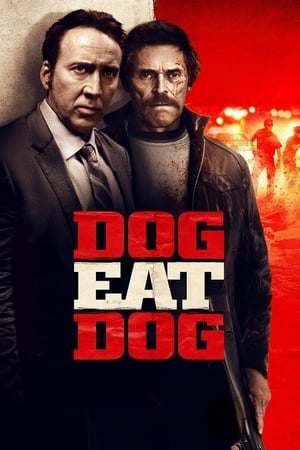 Dog Eat Dog 2016 Full Movie 300MB Movie Poster