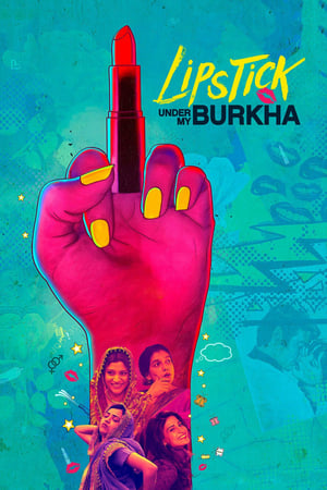 Lipstick Under My Burkha 2017 350MB Full Movie Download Movie Poster