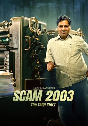 Scam 2003 (Season 1) Dual Audio Hindi – – (COMPLETE) Movie Poster