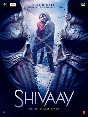 shivaay 2016 Full Movie Download Movie Poster