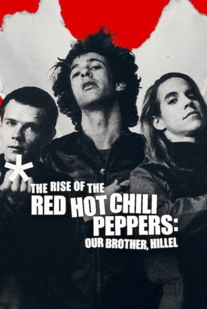 The Rise of the Red Hot Chili Peppers: Our Brother, Hillel 2026 Hindi Dual Audio Movie Poster